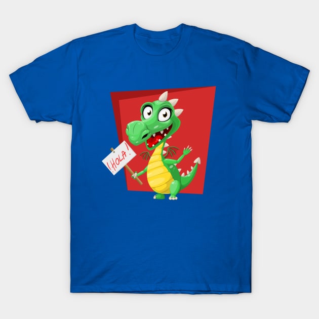 Dragon Says Hola T-Shirt by PatrioTEEism